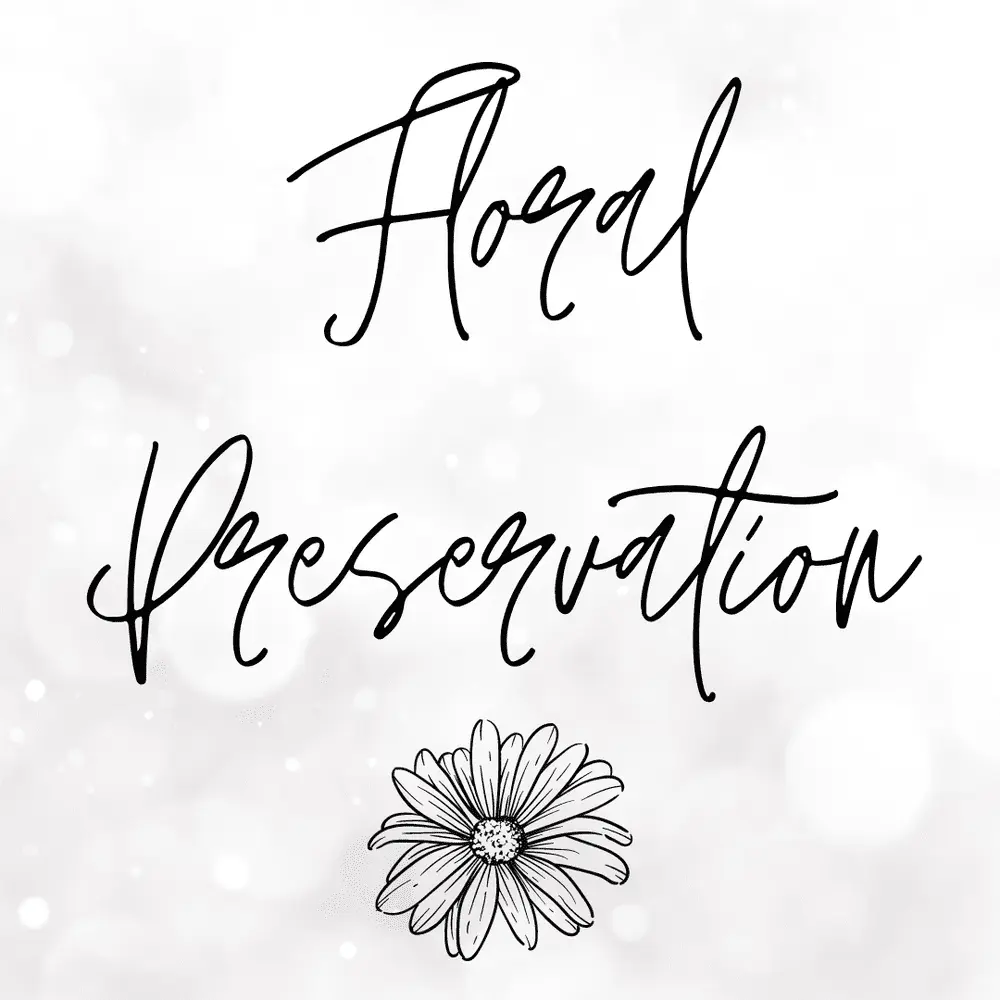 Floral Preservation Deposit